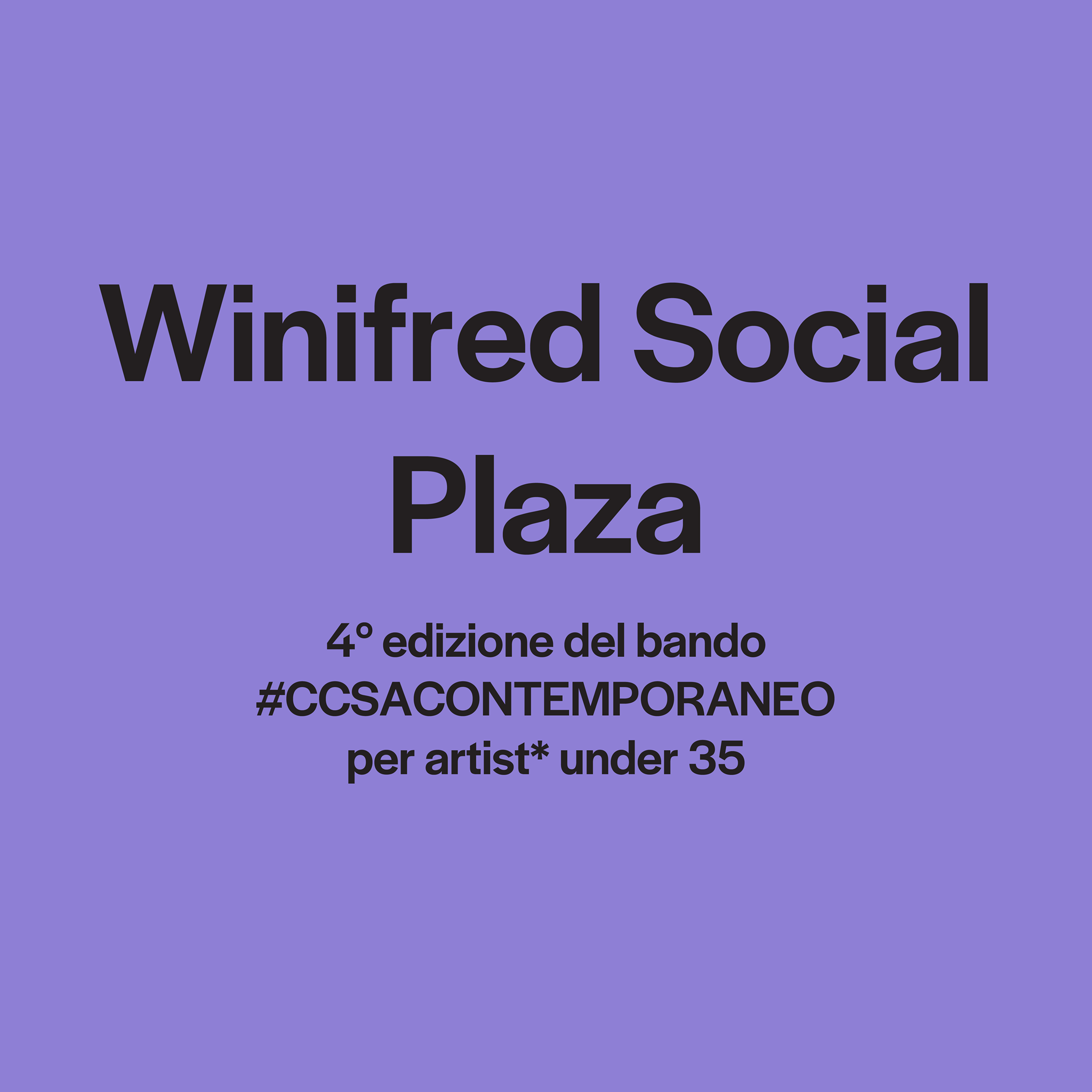 BANDO #CCSACONTEMPORANEO ARTE UNDER 35 WINIFRED SOCIAL PLAZA